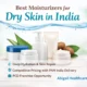 Best Moisturizers for Dry Skin in India
