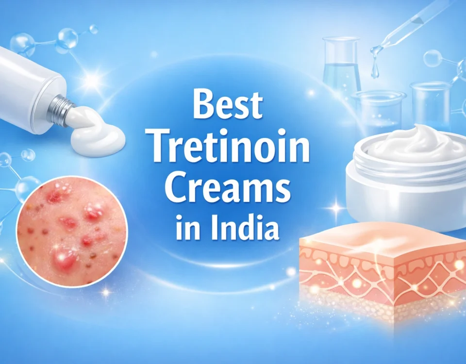 Best Tretinoin Creams in India