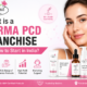 What is a Derma PCD Franchise and How to Start in India